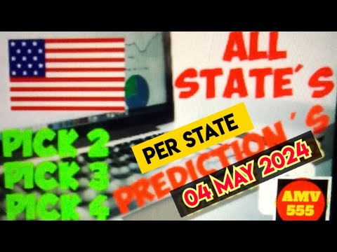 Pick 2, 3 & 4 ALL STATES PER STATE PREDICTION for 04 May 2024 | AMV 555