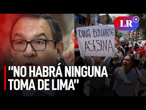 Alberto Otárola: “No va a haber ninguna toma de Lima, eso lo aseguro como Poder Ejecutivo” | #LR