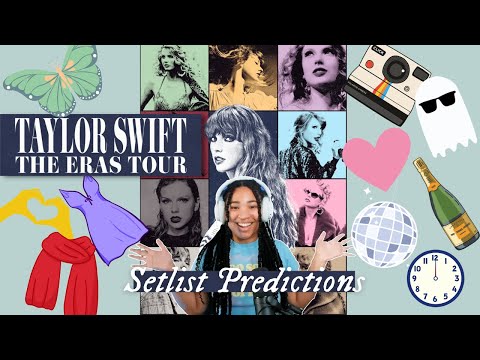 Taylor Swift: The Eras Tour | My Setlist Predictions, Mash-Ups, Special Guests?! & More!