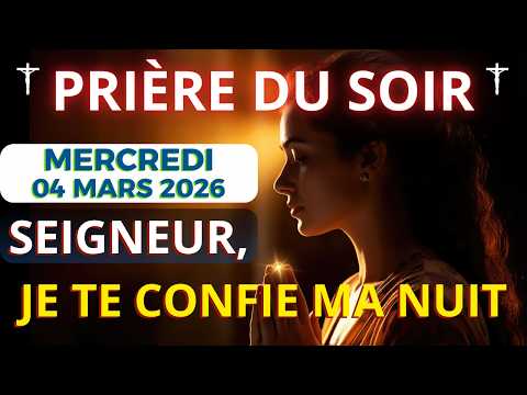 Prière Du Soir • Mercredi 04 Mars 2026 - Prière Quotidienne Puissante pour Dormir