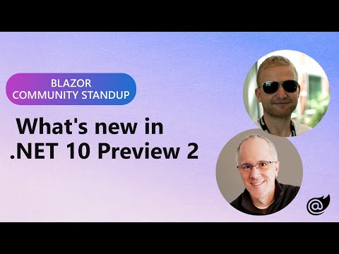 ASP.NET Community Standup – What’s new for Blazor in .NET 10 Preview 2