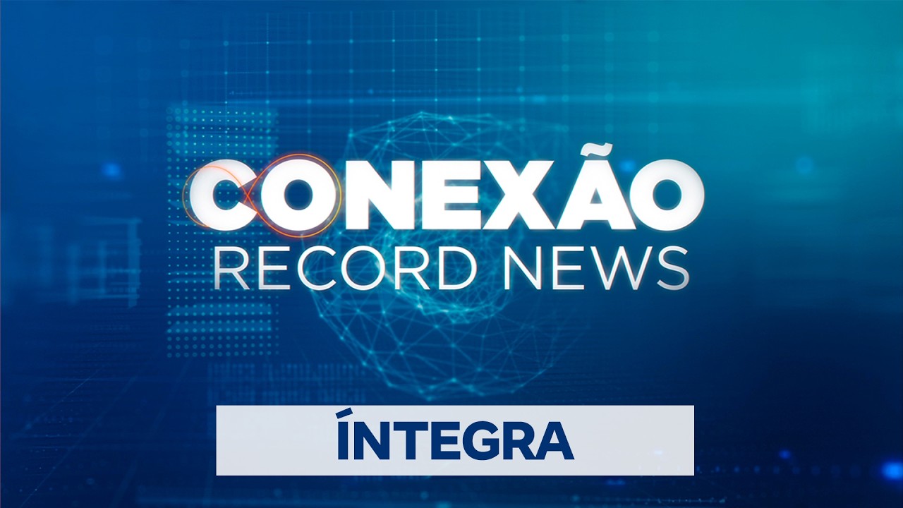 Conexão Record News – 18/02/2026