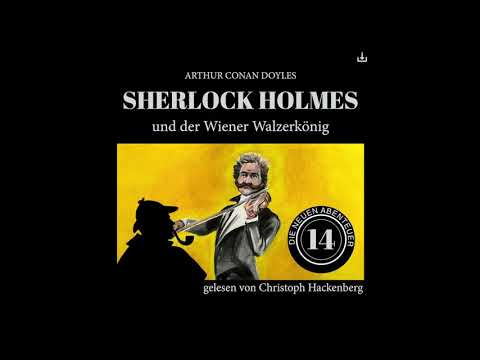 Die neuen Abenteuer | Folge 14: Sherlock Holmes und der Wiener Walzerkönig (Komplettes Hörbuch)