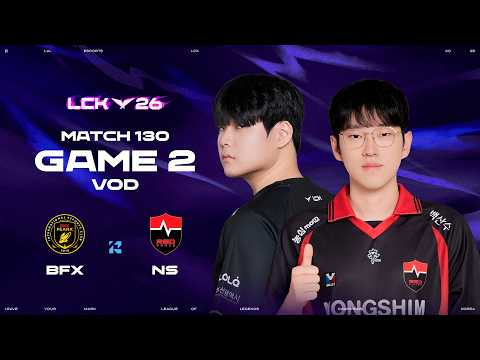 BFX vs NS | Match 130 Game 2 | 2026 LCK