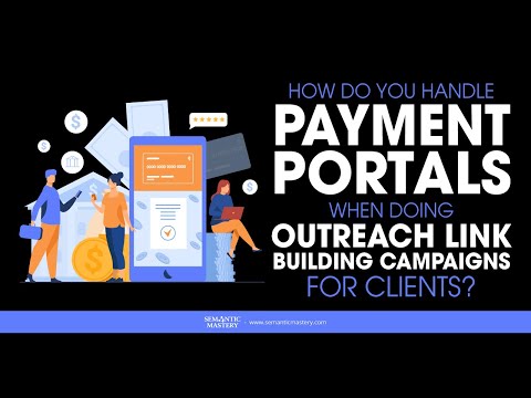 How Do You Handle Payment Portals When Doing Outreach Link Building Campaigns For Clients?