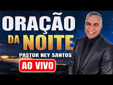 ORAÇÃO DA NOITE  28 DE SETEMBRO  Deixe seu Pedido de Oração