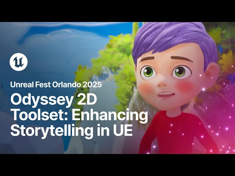 Odyssey 2D Toolset: Enhancing Storytelling in Unreal Engine | Unreal Fest Orlando 2025