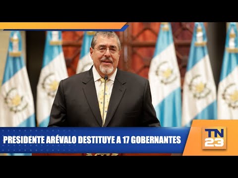 Presidente Arévalo destituye a 17 gobernantes