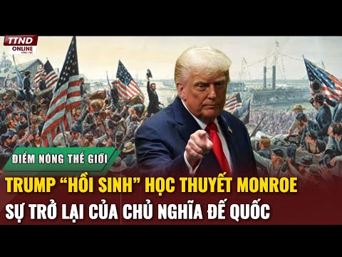 Điểm Nóng Thế Giới: Học Thuyết Monroe Trở Lại Dưới Bóng Trump – Mỹ Đang Làm Gì Ở Caribe?