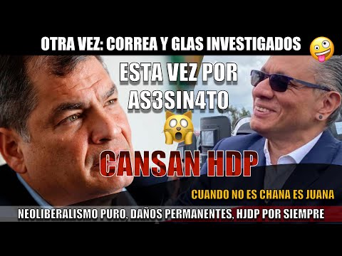 ¡BOMBAZO EN ECUADOR! Jorge Glas y Rafael Correa INVESTIGADOS por ¿As3sin4t0?
