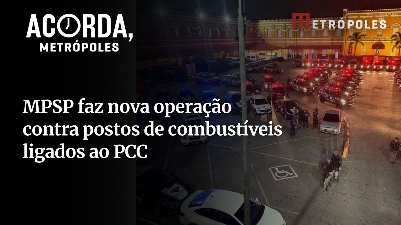 MPSP faz nova operação contra postos de combustíveis ligados ao PCC
