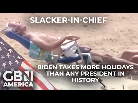 American Idle: Biden takes more vacations than any President in history, data shows