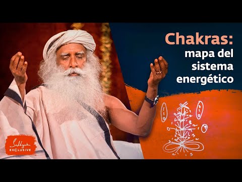 Los chakras: un mapa del sistema energético | Sadhguru