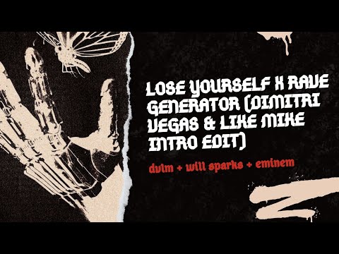 Lose Yourself x Rave Generator (Dimitri Vegas & Like Mike Intro Edit) - DVLM x Will Sparks x Eminem