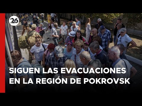 UCRANIA | Se mantienen las evacuaciones en la región de Pokrovsk