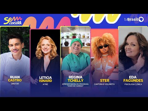 🔴 SEM CENSURA RECEBE REGINA TCHELLY, LETICIA ISNARD, EDA FAGUNDES, RUAN CASTRO E STER