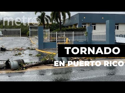 Tornado provoca daños millonarios en Puerto Rico