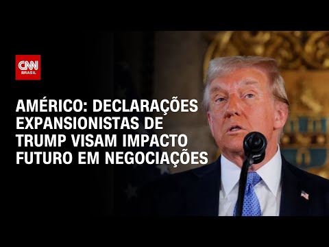 Américo: Declarações expansionistas de Trump visam impacto futuro em negociações | BASTIDORES CNN