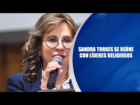 Sandra Torres se reúne con líderes religiosos