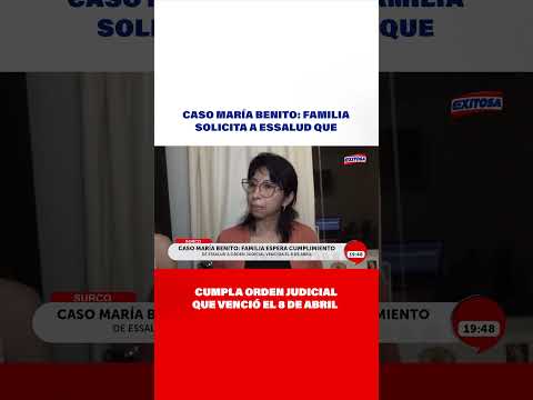 Caso María Benito: Familia solicita a Essalud que cumpla orden judicial que venció el 8 de abril