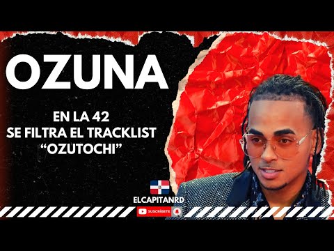 Ozuna en la 42 bailando dembow y se filtra tracklist de su álbum Ozutochi