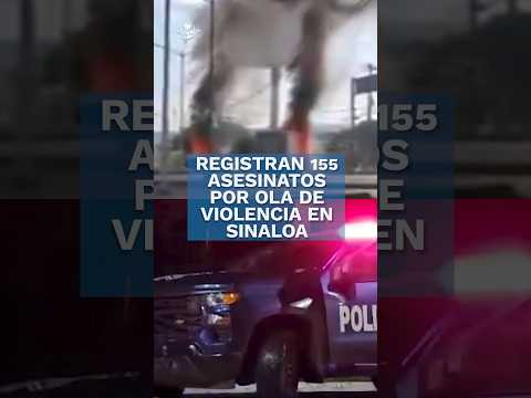 Aumentan a 155 el número de muertos por enfrentamientos violentos en Sinaloa #shorts