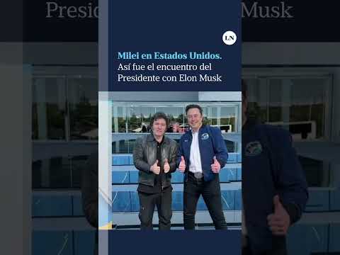Así fue la reunión de Javier Milei con Elon Musk