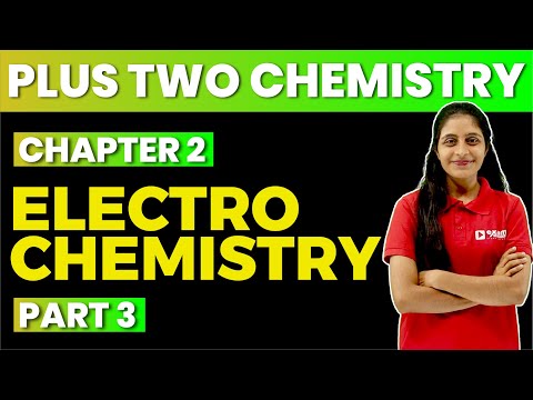 PLUS TWO CHEMISTRY | CHAPTER 2 PART 3 | ELECTROCHEMISTRY | EXAM WINNER