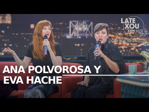 Entrevista a Ana Polvorosa y Eva Hache | Late Xou con Marc Giró