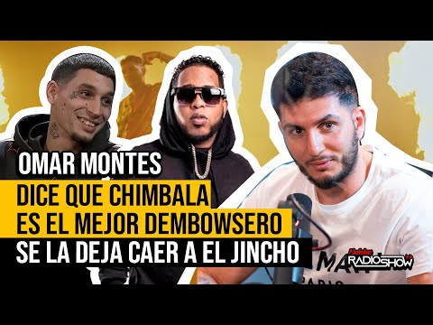 OMAR MONTES DICE QUE CHIMBALA ES EL MEJOR DEMBOWSERO DOMINICANO (SE LA DEJA CAER A EL JINCHO)