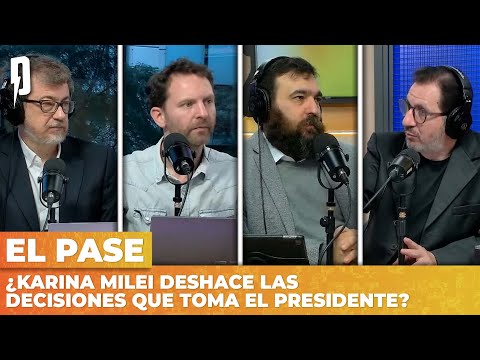 ¿KARINA MILEI DESHACE LAS DECISIONES QUE TOMA EL PRESIDENTE? | El Pase