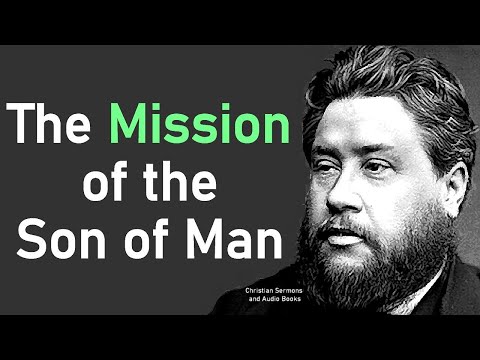 Charles Spurgeon Sermon   The Mission of the Son of Man