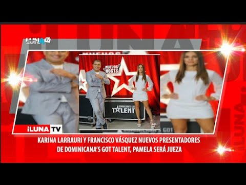Dominicana’s Got Talent y sus nuevos presentadores Karina Larrauri y Francisco Vásquez