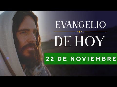 EVANGELIO DE HOY, Martes 22 De Noviembre De 2022 - Cosmovision