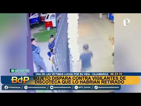 BDP Disparan a vigilante en discoteca en Cajamarca