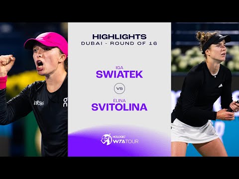 Iga Swiatek vs. Elina Svitolina | 2024 Dubai Round of 16 | WTA Match Highlights