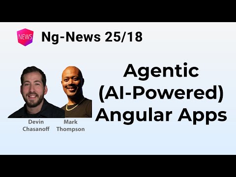 Ng-News 25/18: Agentic Angular Apps
