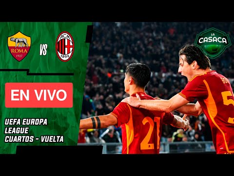 ROMA vs MILAN EN VIVO  CUARTOS DE FINAL  EUROPA LEAGUE | VUELTA