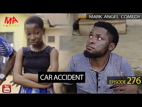 CAR ACCIDENT (Mark Angel Comedy) (Episode 276)