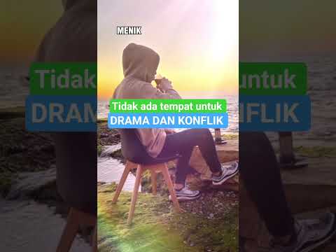 TIDAK ADA TEMPAT UNTUK DRAMA DAN KONFLIK.