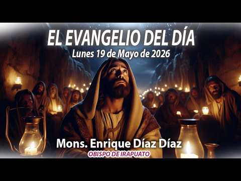 El Evangelio de Día | 19 de Mayo de 2026