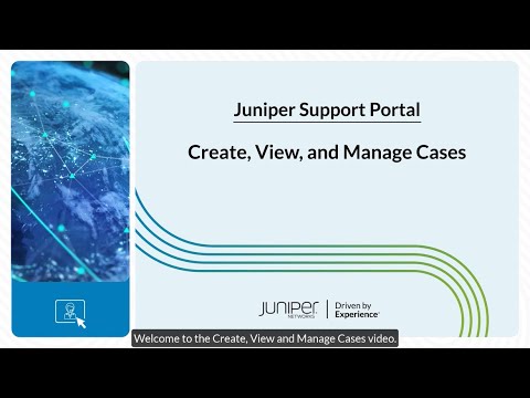 Juniper Support Portal: Open, View, and Manage Cases