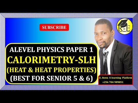 003-ALEVEL PHYSICS PAPER 1 |CALORIMETRY (SPECIFIC LATENT HEAT OF FUSION & VAPORISATION)| FOR S 5 & 6