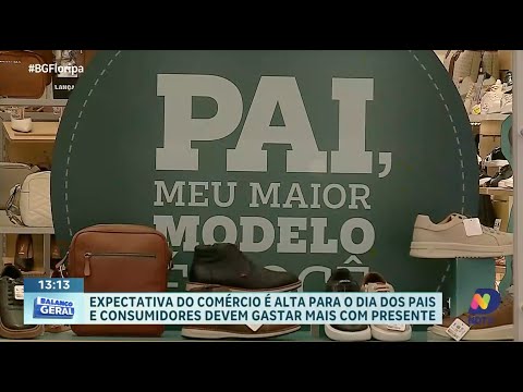 Dia dos Pais: expectativa de aumento nas vendas e compras de última hora