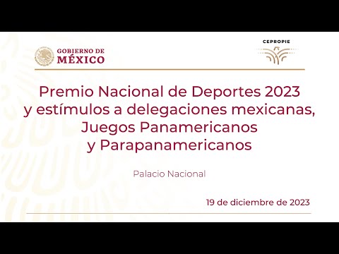 Premio Nacional de Deportes 2023, Juegos Panamericanos y Parapanamericanos. Palacio Nacional