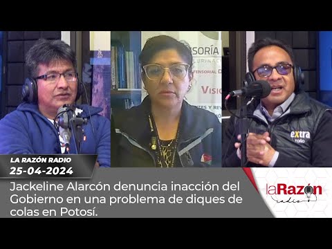 Jackeline Alarcón denuncia inacción del Gobierno en una problema de diques de colas en Potosí.