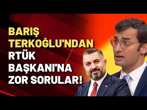 BARIŞ TERKOĞLU'NDAN RTÜK BAŞKANI'NA ZOR SORULAR!