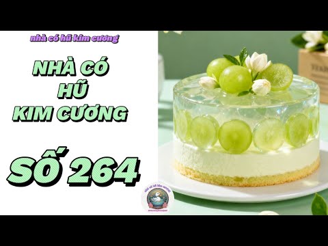 [Truyện audio] [FULL] NHÀ CÓ HŨ KIM CƯƠNG SỐ 264 ||  Nhà có hũ kim cương  ~ KÊNH CHÍNH CHỦ ~