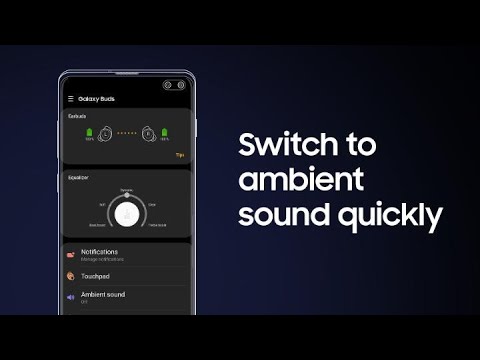 Galaxy Buds: How to set up and use Quick ambient sound