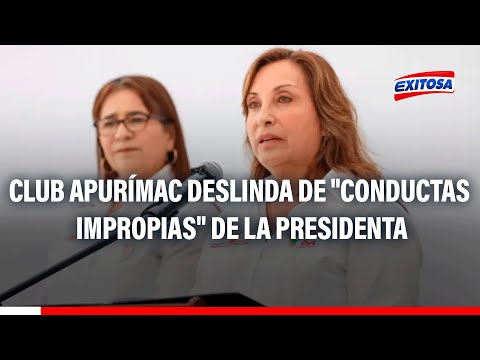 Ingresos a cuentas de Boluarte: Club Apurímac deslinda de conductas impropias de la presidenta